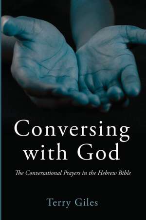 Conversing with God de Terry Giles