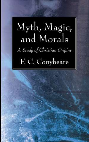 Myth, Magic, and Morals de F. C. Conybeare