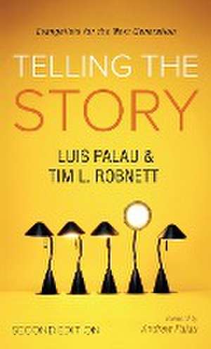 Telling the Story, Second Edition de Luis Palau