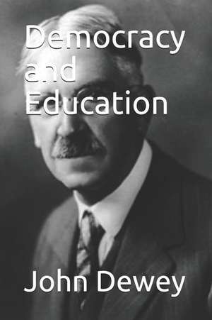 Democracy and Education de John Dewey