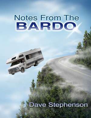 Notes from the Bardo de Dave Stephenson