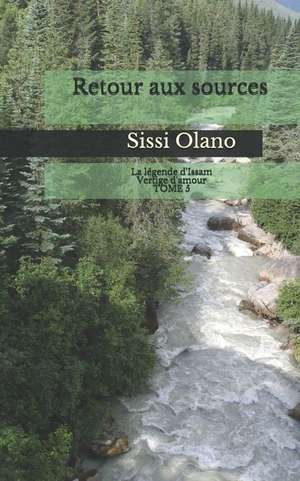 Retour Aux Sources: Vertige d'Amour de Sissi Olano