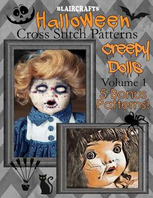 Halloween Cross Stitch Patterns: Creepy Dolls Volume 1: 5 Bonus Patterns de Blaircrafts