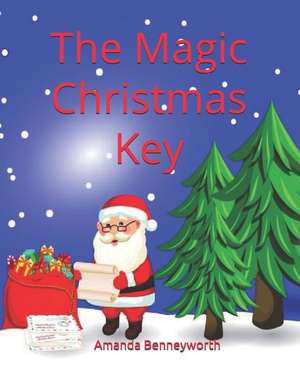 The Magic Christmas Key de Amanda Benneyworth