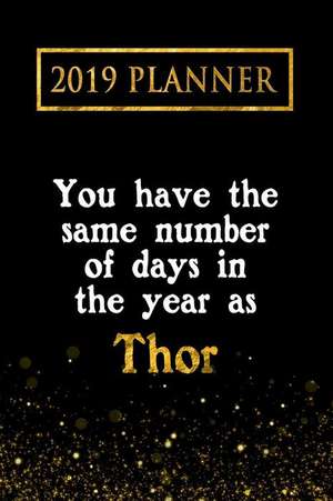 2019 Planner: You Have the Same Number of Days in the Year as Thor: Thor 2019 Planner de Daring Diaries