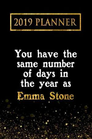 2019 Planner: You Have the Same Number of Days in the Year as Emma Stone: Emma Stone 2019 Planner de Daring Diaries