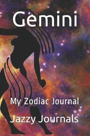 Gemini: My Zodiac Journal de Jazzy Journals