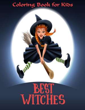 Best Witches: Coloring Book for Kids (Happy Halloween) de Anna Autumn