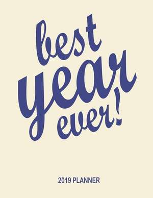 Best Year Ever!: Large Horizontal 12 Month Motivational Calendar Diary Planner for 2019 (Monday Start with UK Holidays) de Kimberley Jo Planner