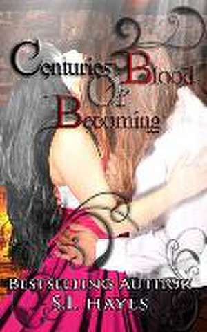 Centuries of Blood: Becoming de S. I. Hayes