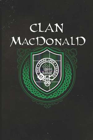 Clan MacDonald: Scottish Tartan Family Crest - Blank Lined Journal with Soft Matte Cover de Print Frontier