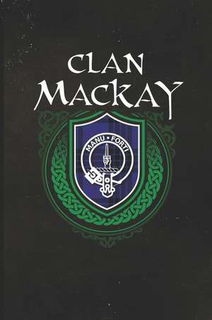 Clan MacKay: Scottish Tartan Family Crest - Blank Lined Journal with Soft Matte Cover de Print Frontier