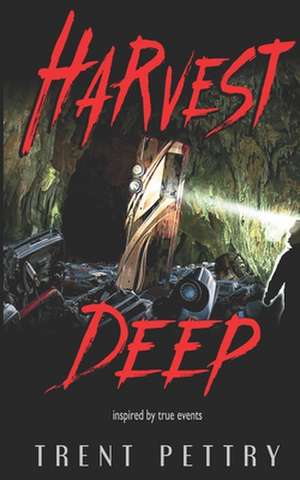 Harvest Deep de Trent Pettry