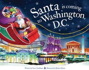 Santa Is Coming to Washington, D.C. de Steve Smallman