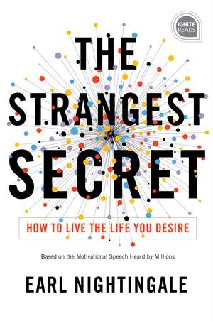 The Strangest Secret: How to Live the Life You Desire de Earl Nightingale