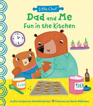 Dad and Me Fun in the Kitchen de Annie Wilkinson