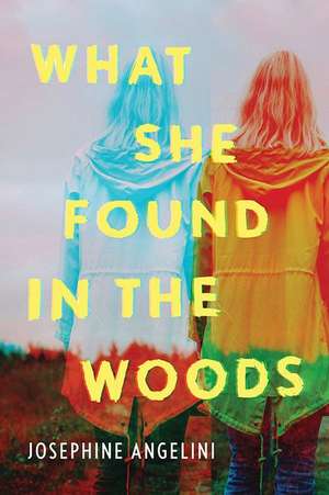 What She Found in the Woods de Josephine Angelini