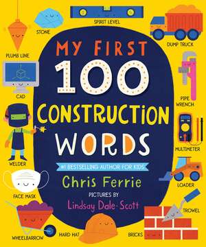 My First 100 Construction Words de Chris Ferrie