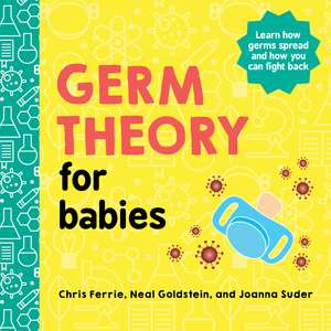 Germ Theory for Babies de Chris Ferrie