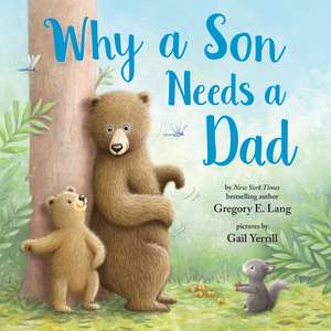 Why a Son Needs a Dad de Gail Yerrill