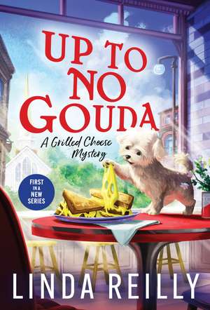 Up to No Gouda de Linda Reilly