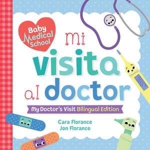 Mi Visita Al Doctor: My Doctor's Visit Bilingual Edition de Cara Florance