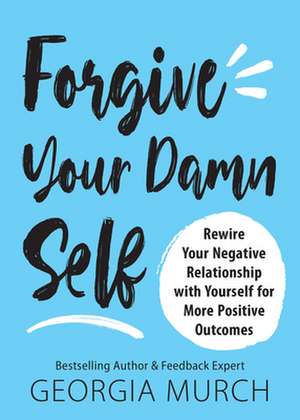 Forgive Your Damn Self de Georgia Murch