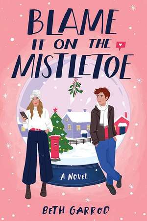 Blame It on the Mistletoe de Beth Garrod