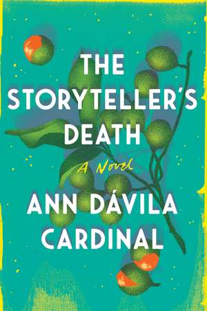 The Storyteller's Death: A Novel de Ann Dávila Cardinal