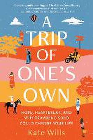 A Trip of One's Own de Kate Wills