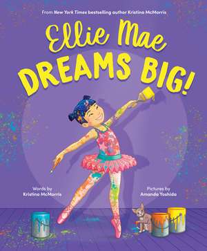 Ellie Mae Dreams Big! de Kristina McMorris