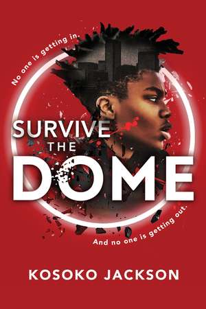 Survive the Dome de Kosoko Jackson