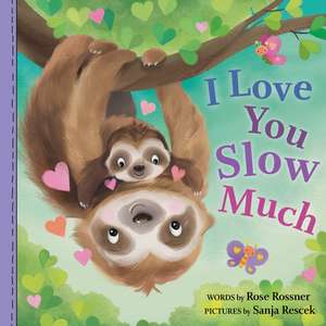 I Love You Slow Much de Rose Rossner