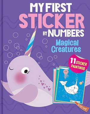 My First Sticker by Numbers: Magical Creatures de Hazel Quintanilla