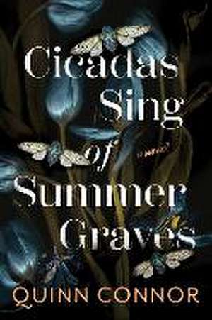 Cicadas Sing of Summer Graves de Quinn Connor