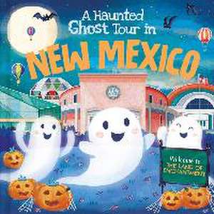 A Haunted Ghost Tour in New Mexico de Louise Martin