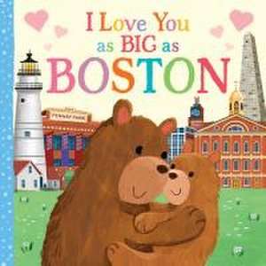 I Love You as Big as Boston de Rose Rossner