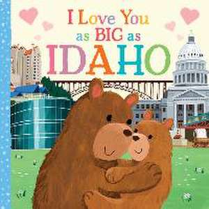 I Love You as Big as Idaho de Rose Rossner