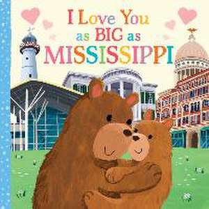 I Love You as Big as Mississippi de Rose Rossner