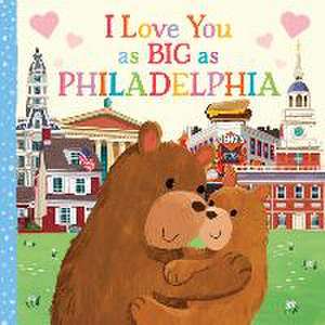 I Love You as Big as Philadelphia de Rose Rossner