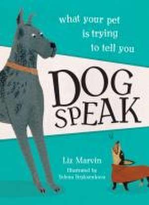 Dog Speak de Liz Marvin