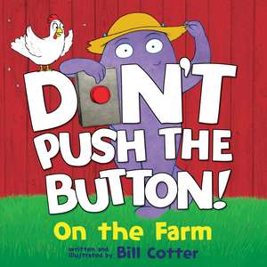 Don't Push the Button: On the Farm de Bill Cotter