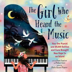 The Girl Who Heard the Music: Mahani Teave, The Pianist with a Dream as Big as an Island de Mahani Teave