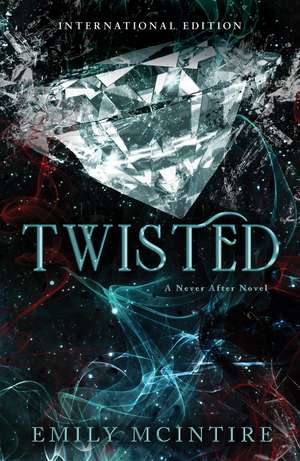 Twisted: The Fractured Fairy Tale and TikTok Sensation de Emily McIntire