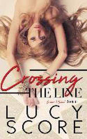 Crossing the Line de Lucy Score