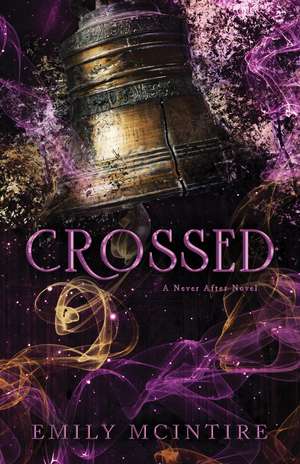 Crossed: The Fractured Fairy Tale and TikTok Sensation de Emily McIntire