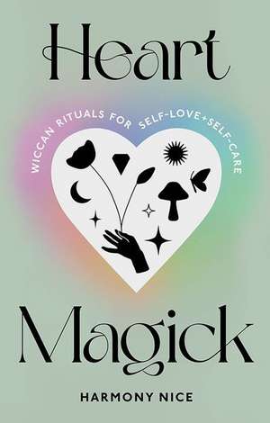 Heart Magick de Harmony Nice