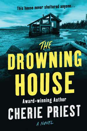 The Drowning House de Cherie Priest