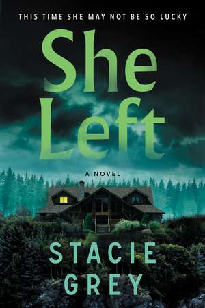 She Left: A Novel de Stacie Grey