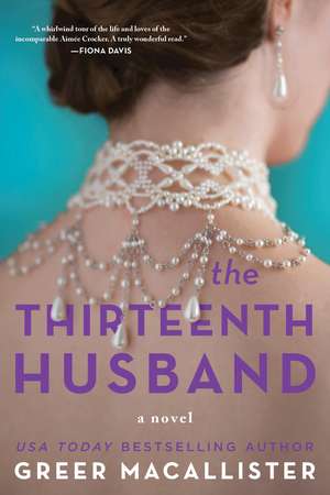 The Thirteenth Husband: A Novel de Greer Macallister